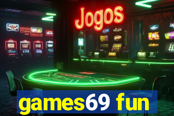 games69 fun